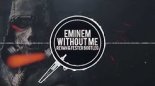 Eminem - Without Me (REVAN & FESTER Bootleg)