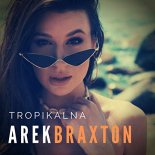 Arek Braxton - Tropikalna