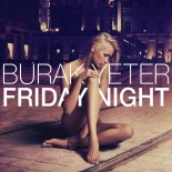 Burak Yeter - Friday Night (Original Mix)