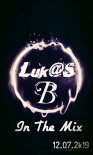 Luk@S B - In The Mix (12.07.2K19)