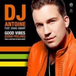 Dj Antoine feat Craig Smart - Good Vibes (Mad Mark & Paolo Ortelli Remix)