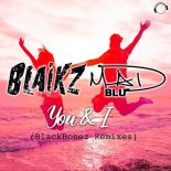 Blaikz & Mad Blu - You & I (Blackbonez Summer Mix)