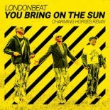 Londonbeat - You Bring on the Sun (Charming Horses Mix Edit)