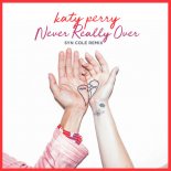 Katy Perry - Never Really Over (Syn Cole Extended Remix)