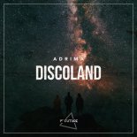 Adrima - Discoland (Extended Mix)