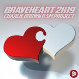 Charlie Brown X SM Project – Braveheart 2K19 (Extended Mix)