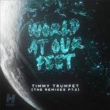 Timmy Trumpet - World At Our Feet (Styles & Complete Remix)