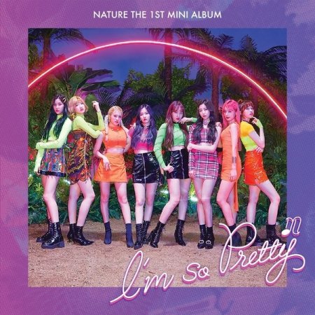 NATURE - I'm So Pretty