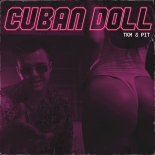 PIT & TKM - Cuban Doll