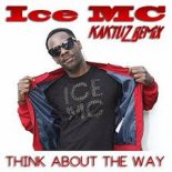 Ice MC - Think About The Way (KaktuZ Remix)