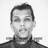 Stromae - Alors on Danse (Max Mendez Bootleg)