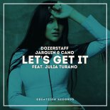 Dozerstaff, Jarquin & Cano feat. Julia Turano - Let's Get It (Original Mix)