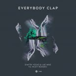 Dimitri Vegas & Like Mike vs. Nicky Romero - Everybody Clap (Extended Mix)