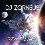 DJ Zornéus - This Way (Radio Edit)