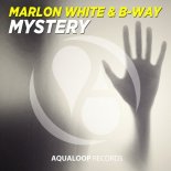 Marlon White & B-Way - Mystery (Xelerator Remix)