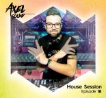 Axel Sound - House Session Episode 18
