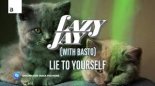 Lazy Jay & Basto - Lie To Yourself