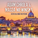 Adam Chrola & Magda Niewinska - Jestes Dla Mnie Wszystkim