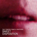 The Temper Trap X Cristoph - Sweet Disposition