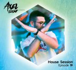 Axel Sound - House Session Episode 19