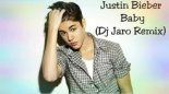 Justin Bieber - Baby (Dj Jaro Remix)
