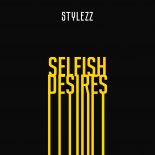 Stylezz - Selfish Desires (Extended Mix)