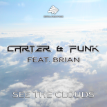 Carter & Funk feat. Brian - See the Clouds (Alari & Vane Remix)