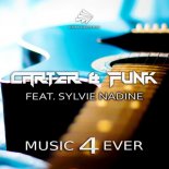 Carter & Funk feat. Sylvie Nadine - Music 4 Ever (Max R. Remix)