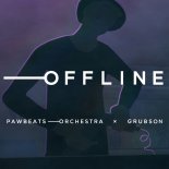 Pawbeats Orchestra ft. GrubSon - OFFLINE