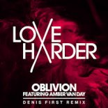 Love Harder feat. Amber Van Day - Oblivion (Denis First Extended Mix)