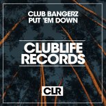 Club Bangerz - Put 'Em Down (Original Mix)