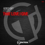 Godz Gift - That Love I Give (Original Mix)