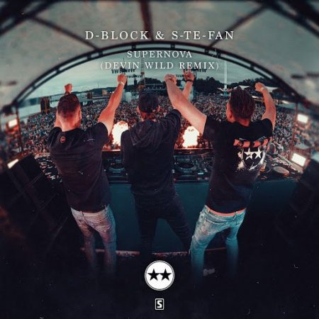 D-Block & S-te-Fan - Supernova (Devin Wild Remix)