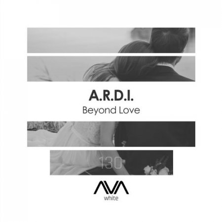 A.R.D.I. - Beyond Love (Extended Mix)