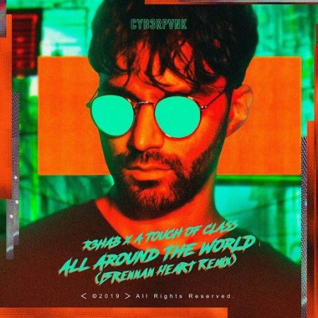 R3hab & A Touch Of Class - All Around The World (La La La) (Brennan Heart Remix)