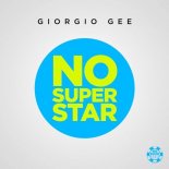 Giorgio Gee - No Superstar (Extended Mix)