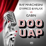 Raf Marchesini, D\'Amico & Valax Vs Gabin - Doo Uap (Radio Edit)