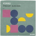 KYANU - Straight Oldschool (HAWK Remix)
