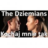 The Dziemians - Kochaj Mnie Tak (DawidDJ Remix)