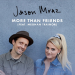 Jason Mraz feat. Meghan Trainor - More Than Friends