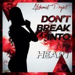 Alchemist Project - Don't Break Into My Heart  (Keypro & Chris Nova Remix)