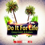 Greg Gold & Kailen - Do It For Life