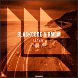 BlackCode & RMCM - Leavin' (Extended Mix) (feat. Alessa)