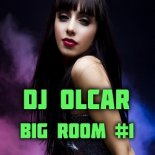 DJ Olcar - Big Room MIX #1