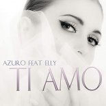 Azuro feat. Elly - Ti Amo (Rodrigo Project Remix)