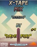 Dave Fury X-Tape Mix Session #4