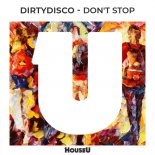 Dirtydisco - Don\'t Stop (Original Mix)