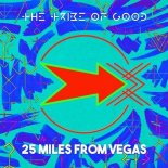 The Tribe Of Good - 25 Miles From Vegas (Radio Edit)