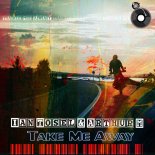 Ian Tosel & Arthur M - Take Me Away (Original Mix)