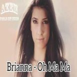 BRIANNA - Oh Ma Ma